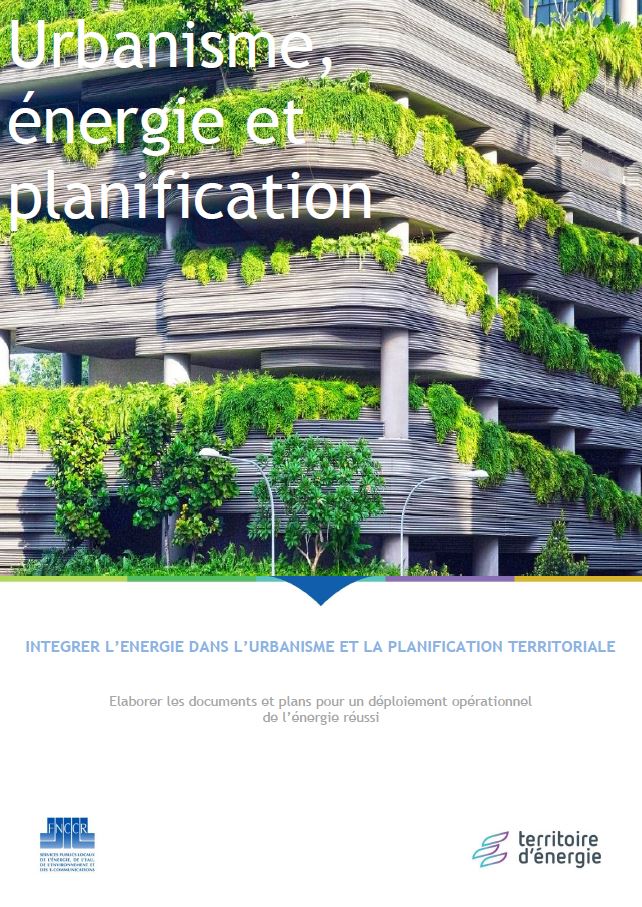 Intégrer l'énergie dans l'urbanisme et la planification territoriale © FNCCR © Territoire d'énergie