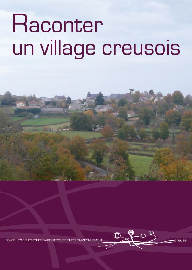 Raconter un village creusois © CAUE de la Creuse