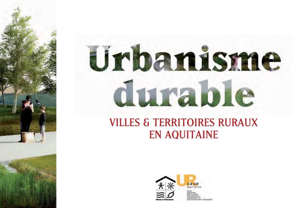 Urbanisme durable, villes et territoires ruraux en Aquitaine © URCAUE Nouvelle-Aquitaine